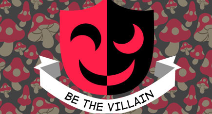 Red and black drama mask comic logo reading Be the Villain on a banner below the masks on  amushroom patterened background